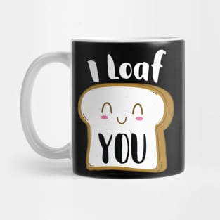 I Loaf You Mug